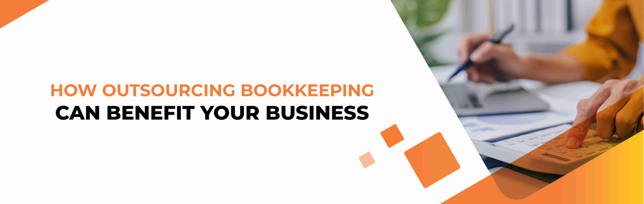 How Outsourcing Bookkeeping Can Benefit Your Business