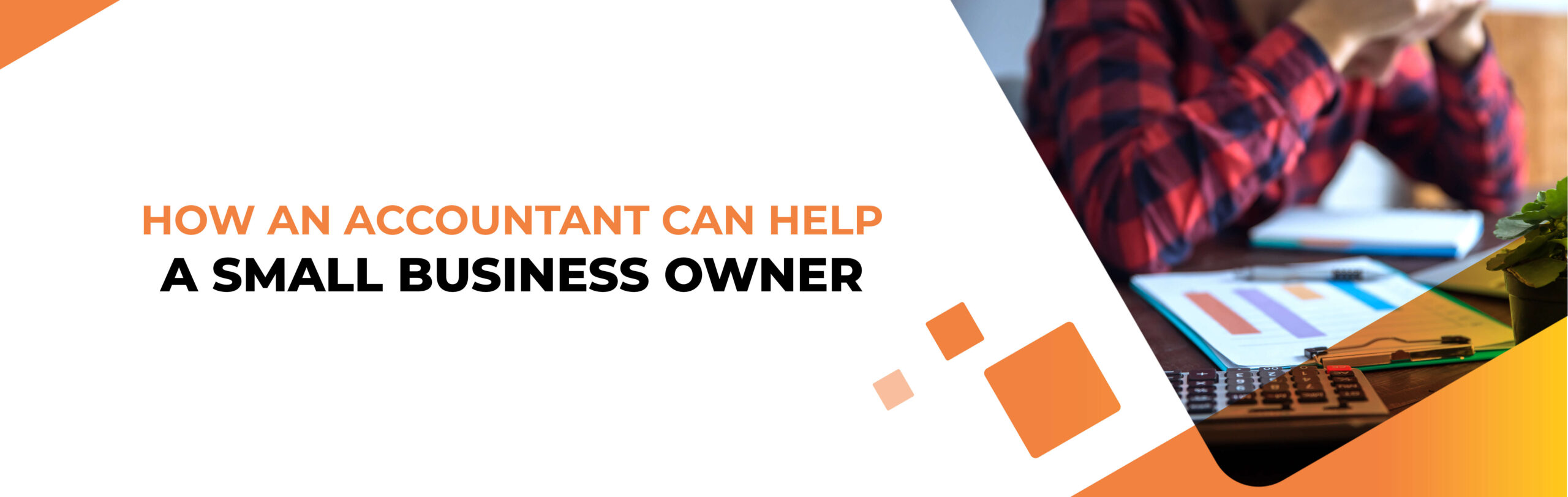 How an Accountant Can Help a Small Business Owner