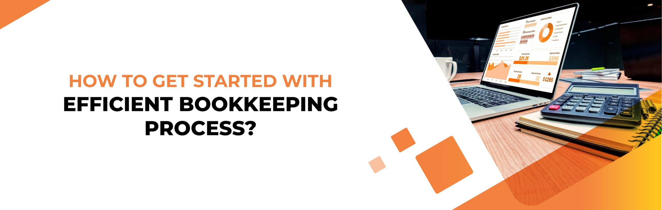 How To Get Started with Efficient Bookkeeping Process